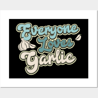 Everyone Loves Garlic Posters and Art